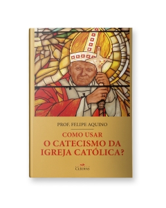 Livro Como Usar o Catecismo da Igreja Católica?